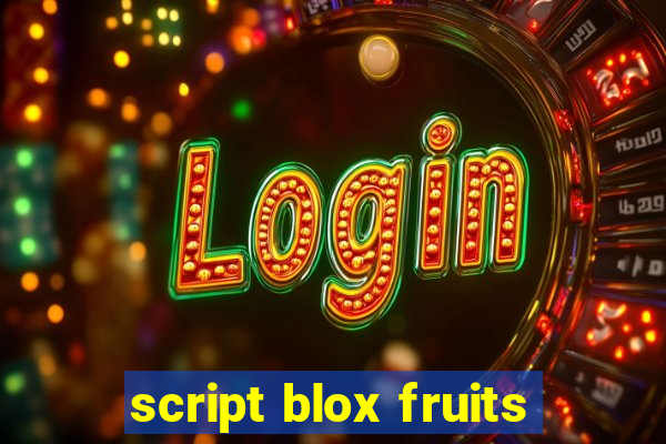 script blox fruits